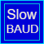 SlowBAUD